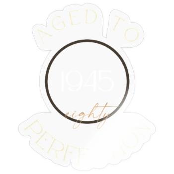 80th Birthday, aged to perfection 1945, gift - Sticker size S (10 x 10 cm) - transparent glossy - Front