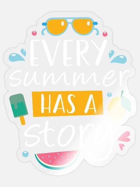 Jeder Sommer hat eine Geschichte - Sticker Größe S (10 x 10 cm) - Transparent glänzend