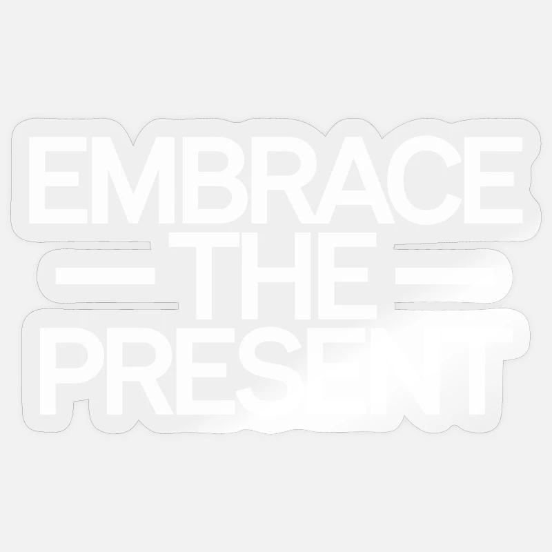 Embrasse le présent Inspirant - Sticker taille S (10 x 10 cm) - brillant transparent