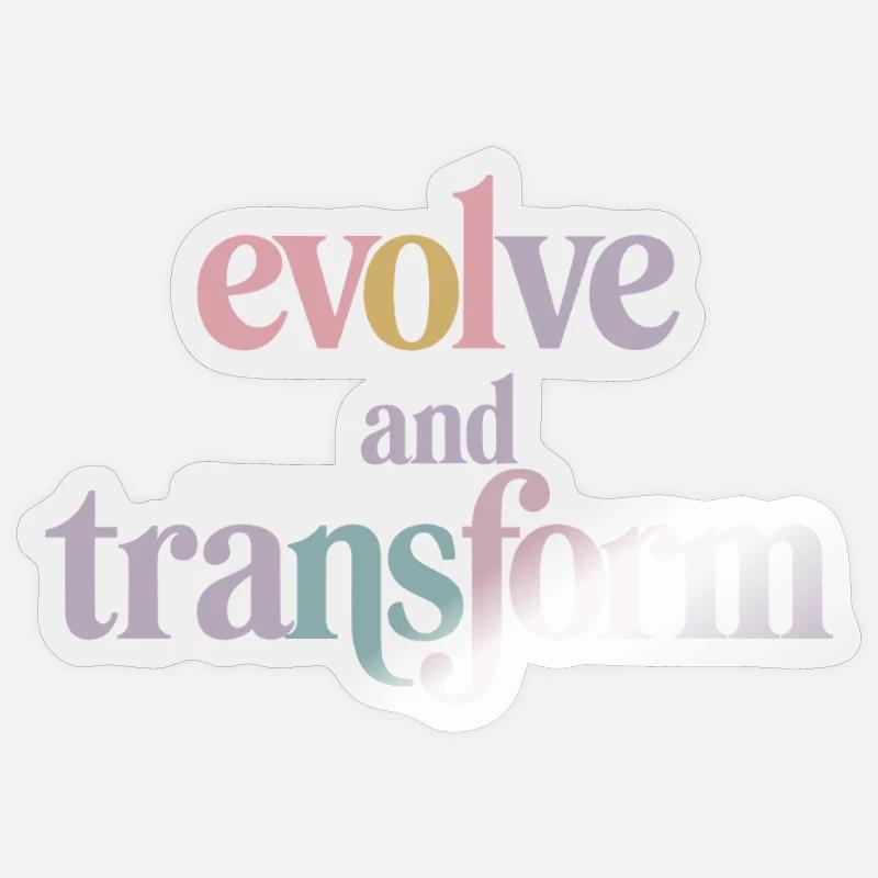 Evolve And Transform Inspirierende Sticker Größe S (10 x 10 cm)