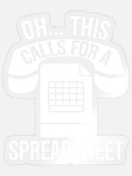 Oh this calls for a spreadsheet - Sticker Größe S (10 x 10 cm) - Transparent glänzend