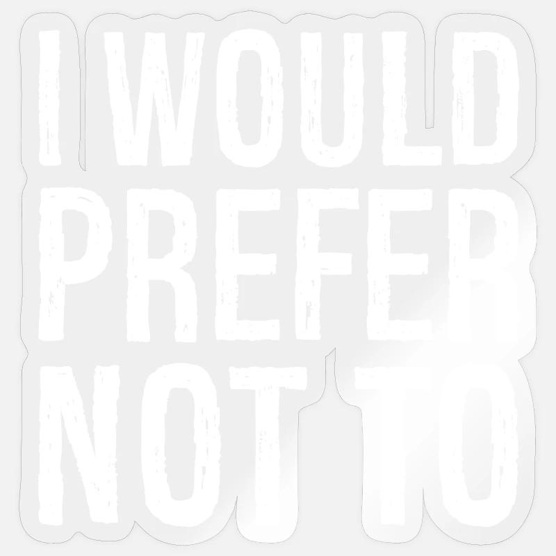 Je préférerais ne pas - Sticker taille S (10 x 10 cm) - brillant transparent