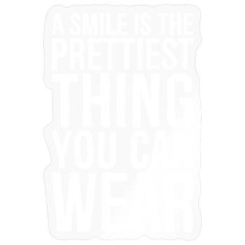 Ein Lächeln ist das Schönste, was man tragen kann - Sticker Größe S (10 x 10 cm) - Transparent glänzend - Vorne