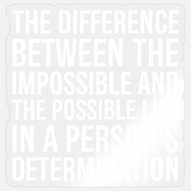 the difference between the impossible and the Sticker size S (10 x 10 cm)