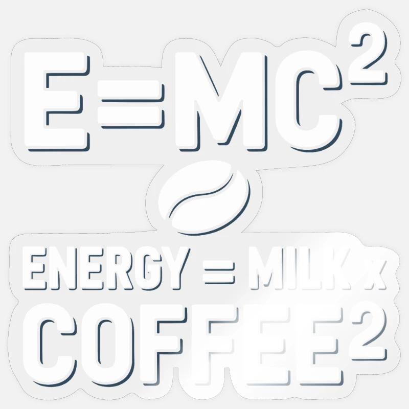 E=MC2 Physics Saying Caffeine Nerd Energy Coffee Sticker size S (10 x 10 cm)