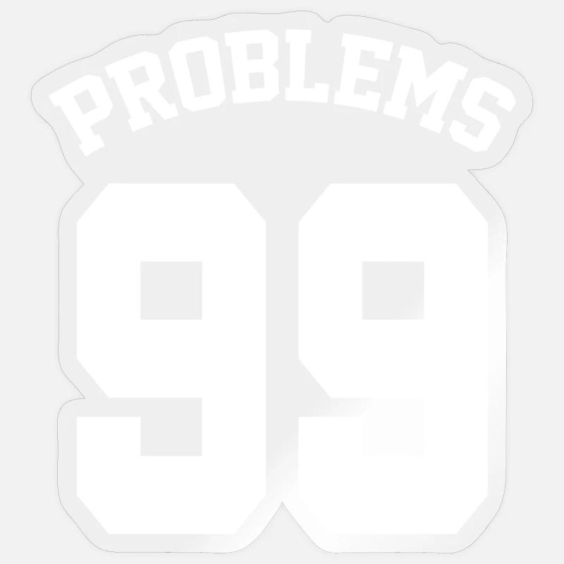 99 Problems Funny Matching Couples Sticker Größe S (10 x 10 cm)