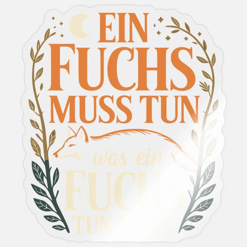 Fox saying: A fox must do what fox must do Sticker size S (10 x 10 cm)