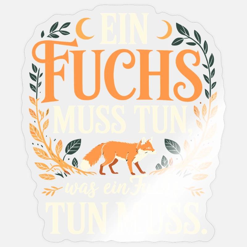 Fox saying: A fox must do what fox must do Sticker size S (10 x 10 cm)
