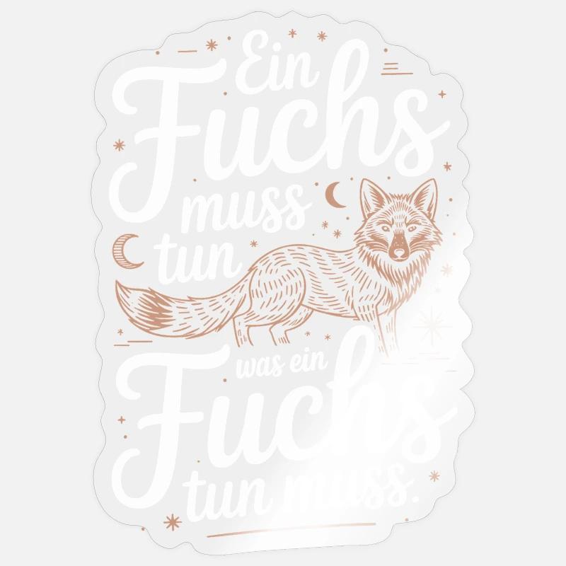 Fox saying: A fox must do what fox must do Sticker size S (10 x 10 cm)