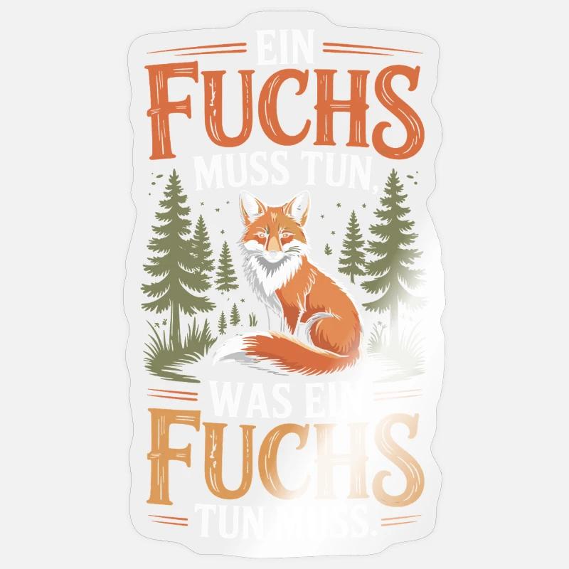 Fox saying: A fox must do what fox must do Sticker size S (10 x 10 cm)