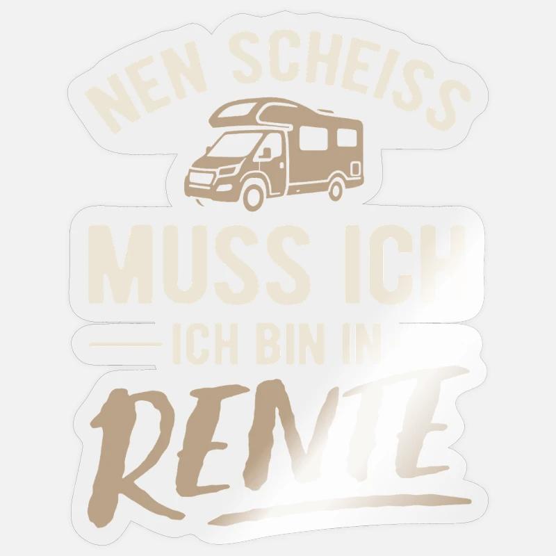 Nen Scheiss muss ich, ich bin in Rente - Camper - Sticker Größe S (10 x 10 cm) - Transparent glänzend
