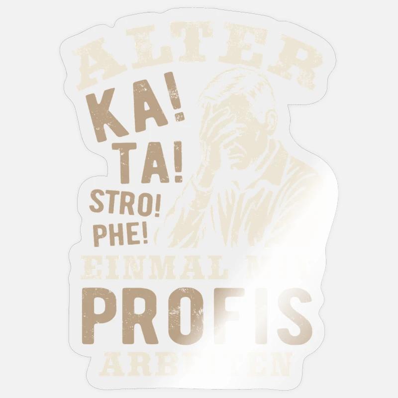 Alter! Katastrophe - einmal mit Profis arbeiten - Sticker Größe S (10 x 10 cm) - Transparent glänzend