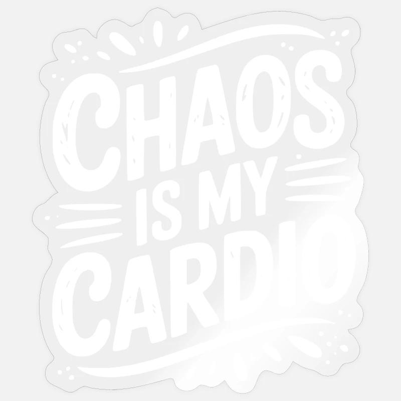 Le chaos, c’est mon cardio - Sticker taille S (10 x 10 cm) - brillant transparent