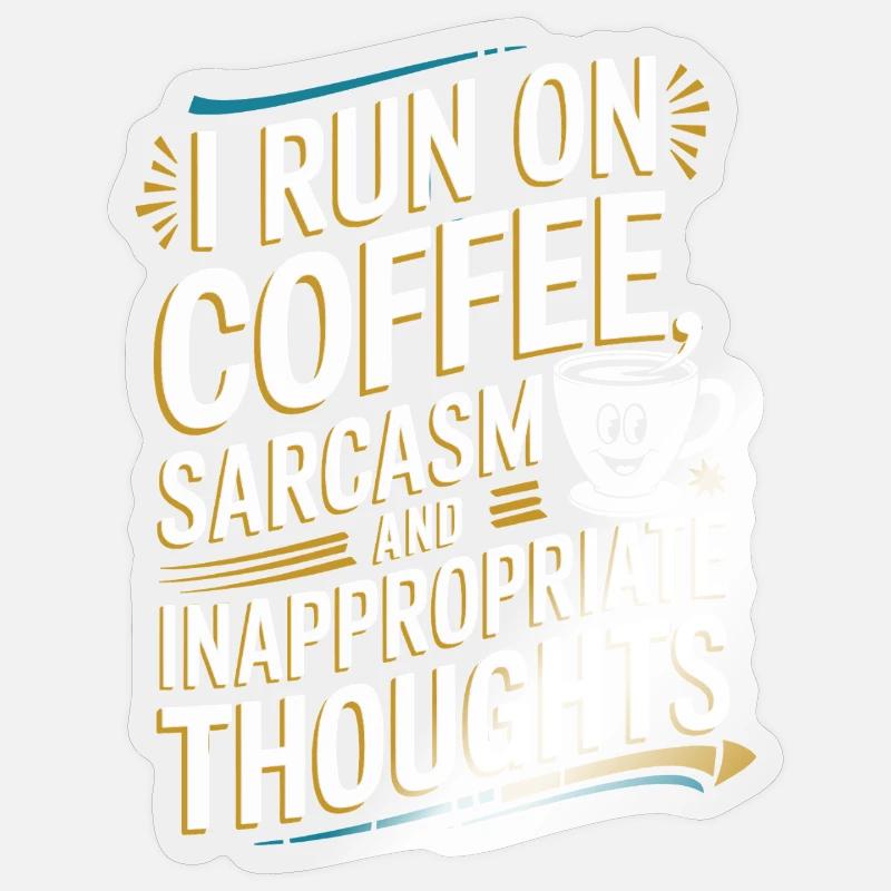 Coffee, sarcasm and misplaced thoughts Sticker size S (10 x 10 cm)