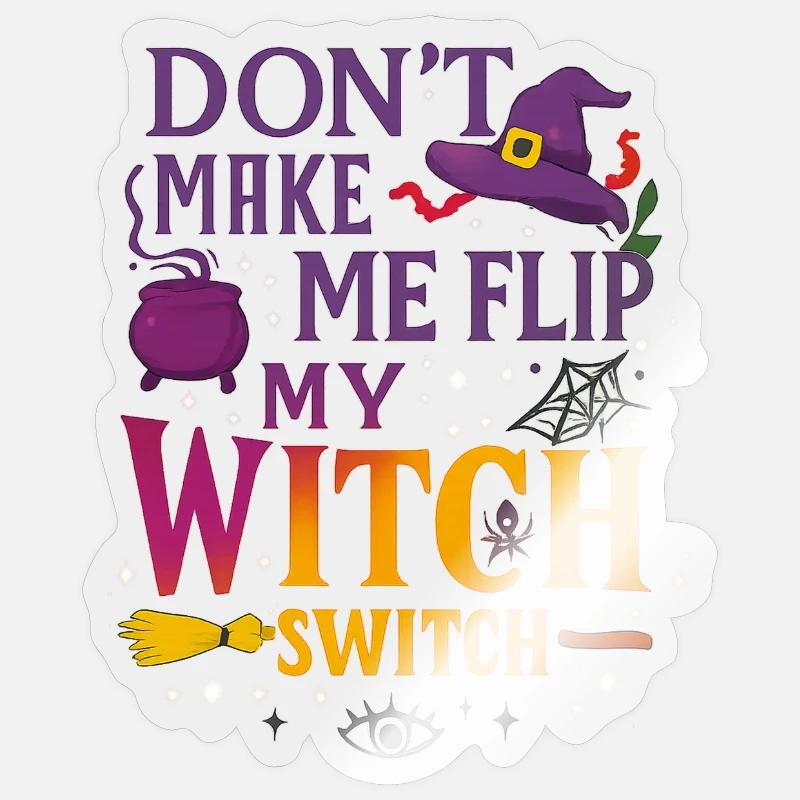 Don't Make Me Flip My Witch Switch - Wicked Tee Sticker size S (10 x 10 cm)