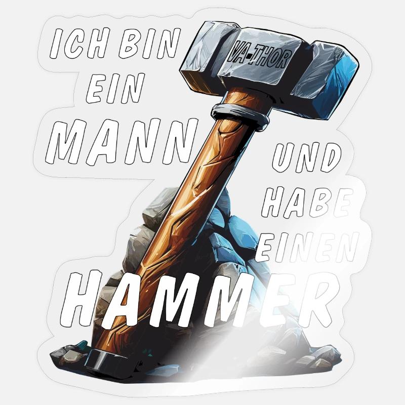 ICH BIN EIN MANN UND HABE EINEN HAMMER - Sticker Größe S (10 x 10 cm) - Transparent glänzend
