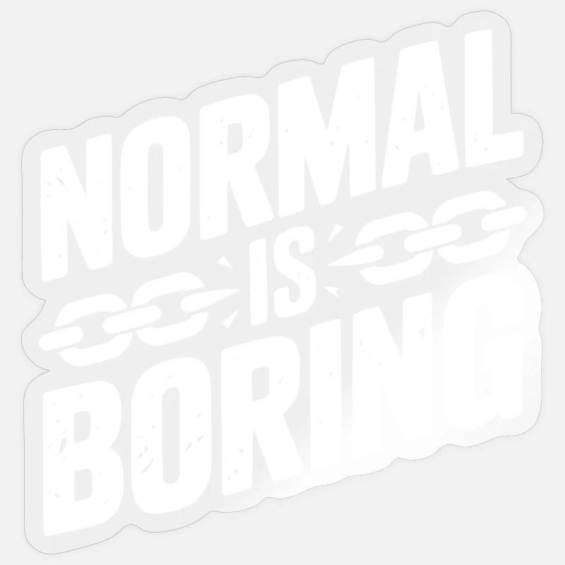 Normal, c’est ennuyeux - Sticker taille S (10 x 10 cm) - brillant transparent