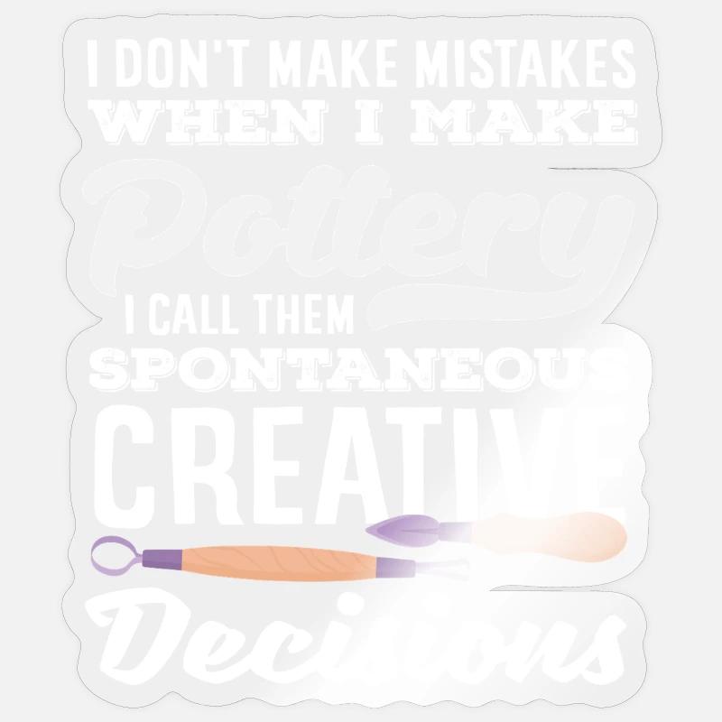Pottery: Creative decisions - Sticker size S (10 x 10 cm) - transparent glossy