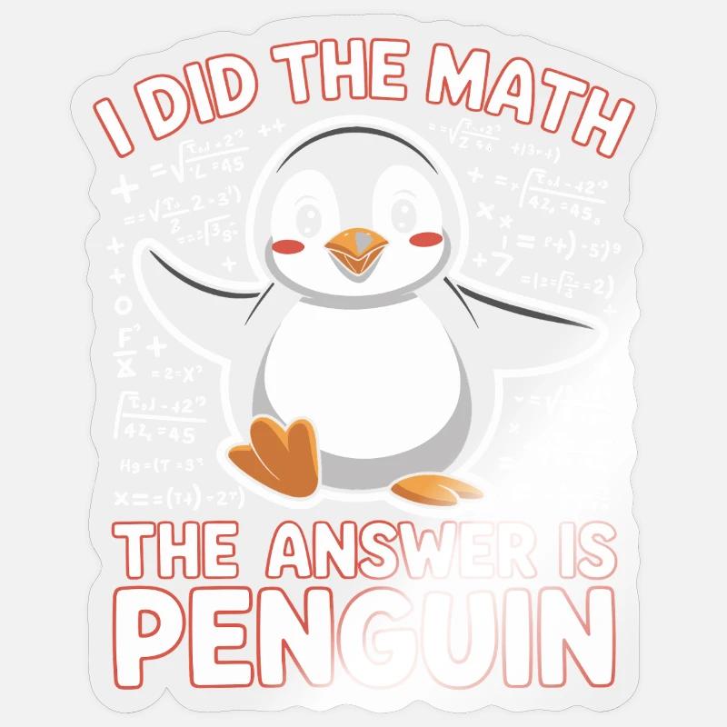 I Did The Math The Answer Is Penguin Sticker Größe S (10 x 10 cm)