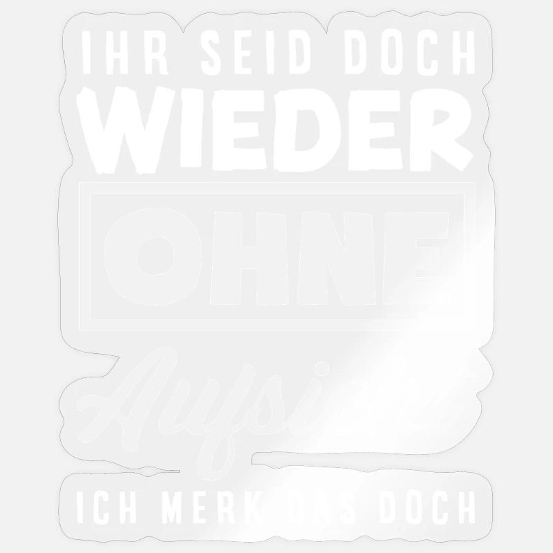 Again without supervision – sarcasm - Sticker size S (10 x 10 cm) - transparent glossy