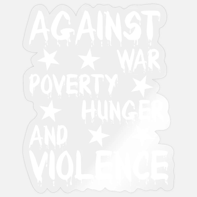 Against war, hunger, violence - Sticker size S (10 x 10 cm) - transparent glossy