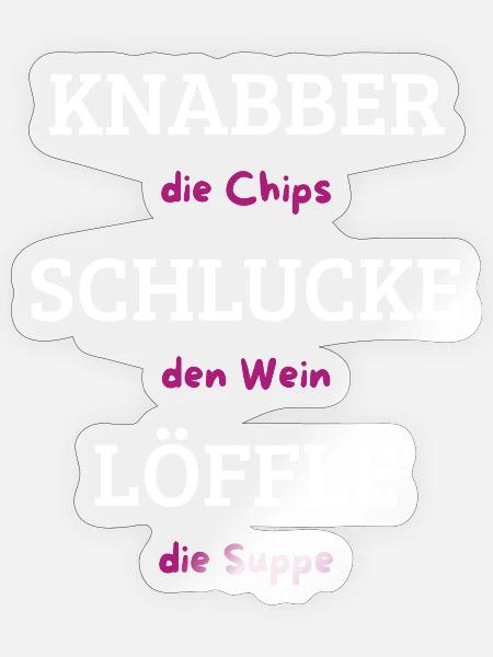 Knabber Chips, Schluck Wein, Löffle Suppe - Sticker Größe S (10 x 10 cm) - Transparent glänzend