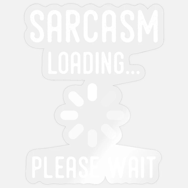 sarcasm loading, please wait Sticker size S (10 x 10 cm)