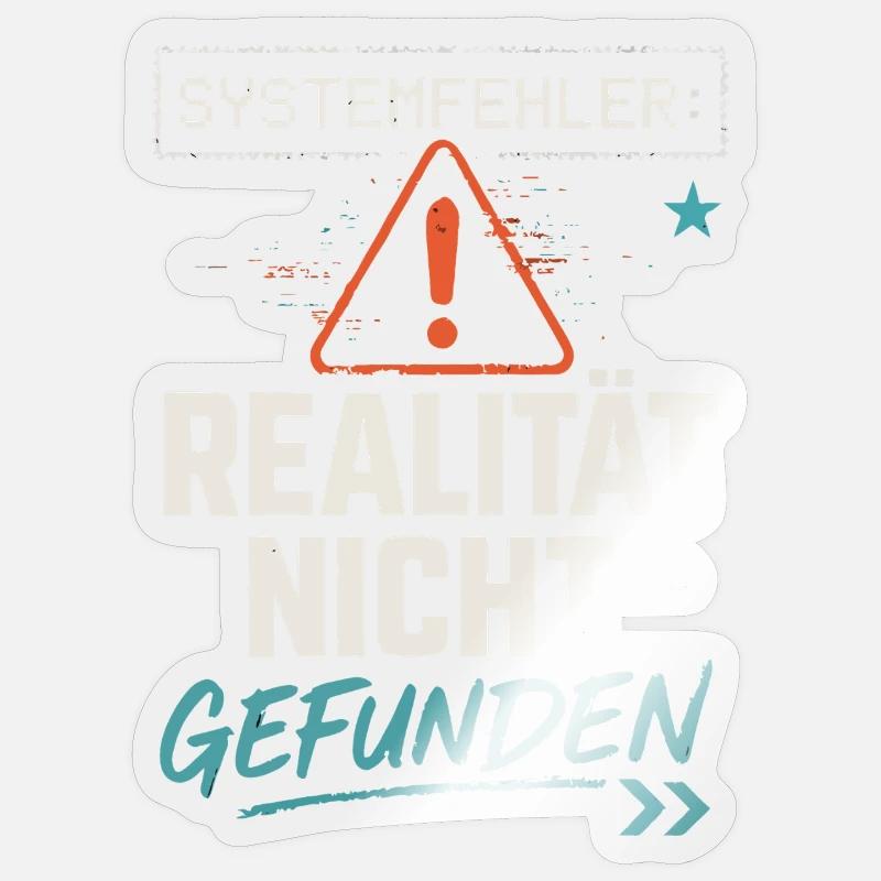 System Error - Reality Not Found - Office Saying Sticker size S (10 x 10 cm)
