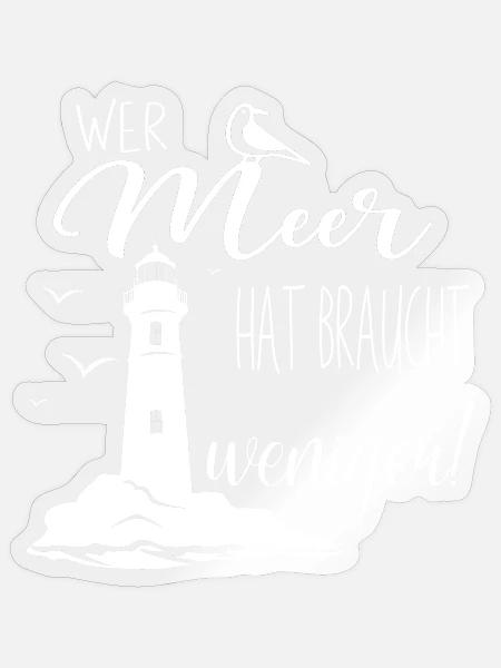 Leuchtturm Zitat Wer Meer hat braucht Weniger - Sticker Größe S (10 x 10 cm) - Transparent glänzend