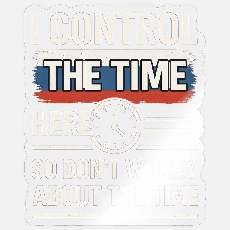 Time Control Here Don't Worry Time, Russian Saying Sticker size S (10 x 10 cm)