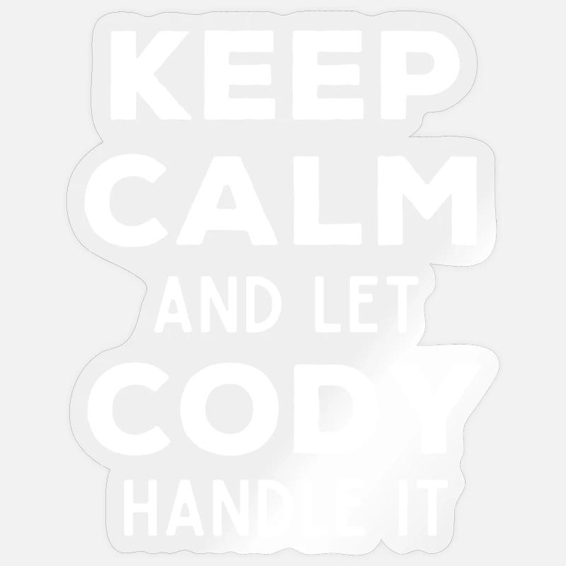 Keep Calm Lass Cody das regeln Lustiger Spruch Sticker Größe S (10 x 10 cm)