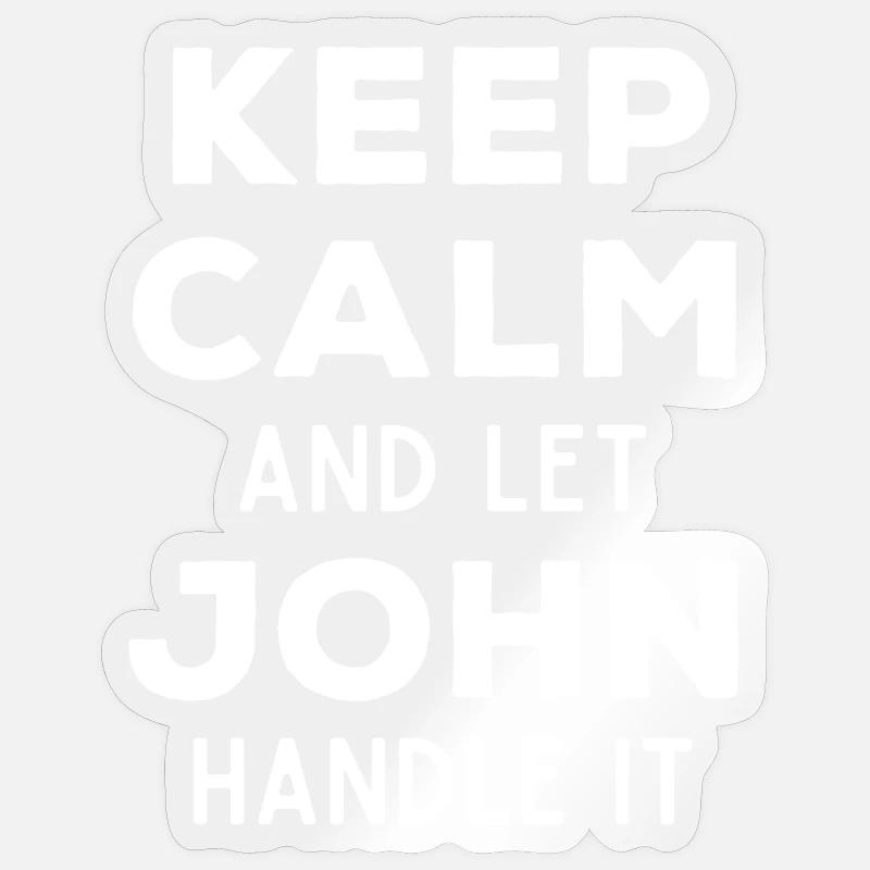 Keep Calm Let John Fix It Funny Saying Sticker size S (10 x 10 cm)