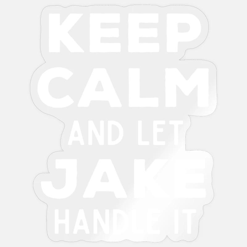 Keep Calm Let Jake Fix It Funny Saying Sticker size S (10 x 10 cm)