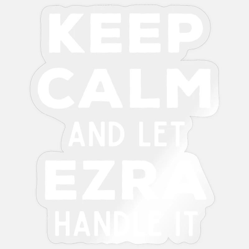 Keep Calm Let Ezra Fix This Funny Saying Sticker size S (10 x 10 cm)
