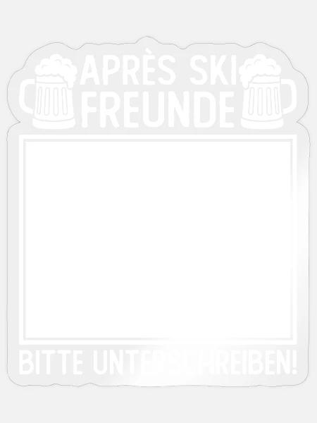 Apres Ski Freunde Bitte Unterschreiben - Sticker Größe S (10 x 10 cm) - Transparent glänzend