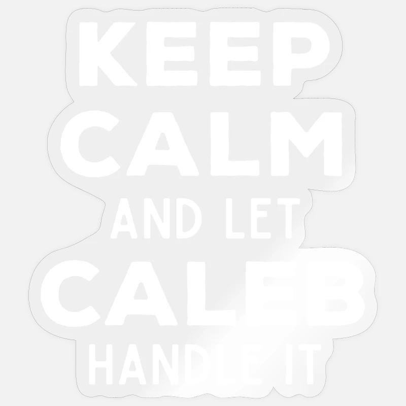 Keep Calm Let Caleb sort it out Funny saying Sticker size S (10 x 10 cm)