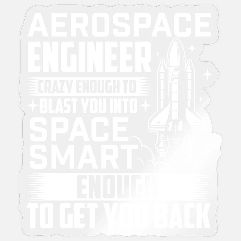Citation d’un ingénieur aérospatial vous propulser dans l’espace Sticker taille S (10 x 10 cm)