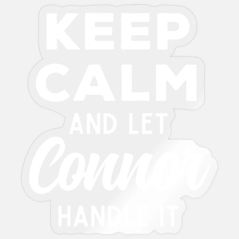 Keep Calm Lass Connor das regeln Lustiger Spruch Sticker Größe S (10 x 10 cm)