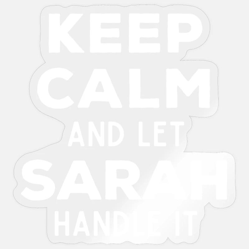 Keep Calm Let Sarah Fix It Funny Saying Sticker size S (10 x 10 cm)
