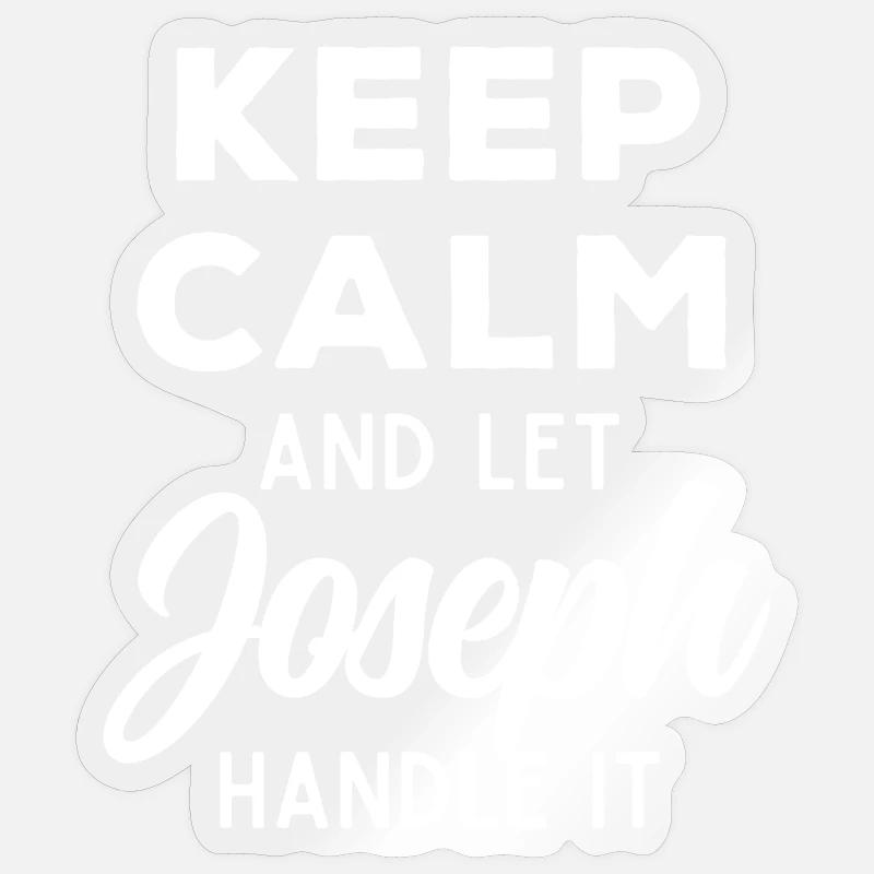 Keep Calm Lass Joseph das regeln Lustiger Spruch Sticker Größe S (10 x 10 cm)