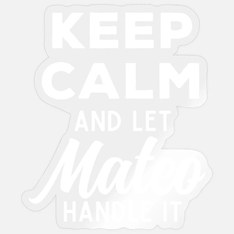 Keep Calm Let Mateo Fix It Funny Saying Sticker size S (10 x 10 cm)