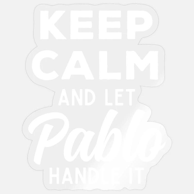 Keep Calm Let Pablo Fix It Funny Saying Sticker size S (10 x 10 cm)