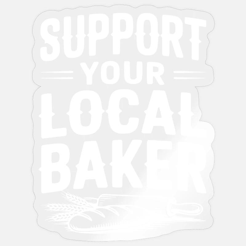 Support Your Local Baker Sticker size S (10 x 10 cm)