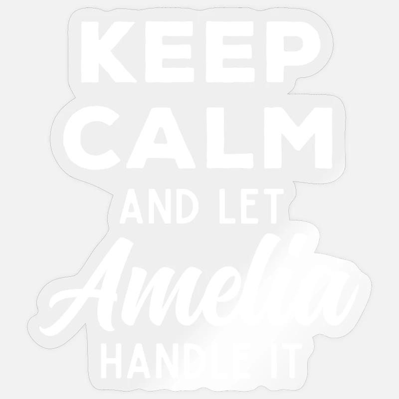 Keep Calm Let Amelia sort it out Funny Saying Sticker size S (10 x 10 cm)