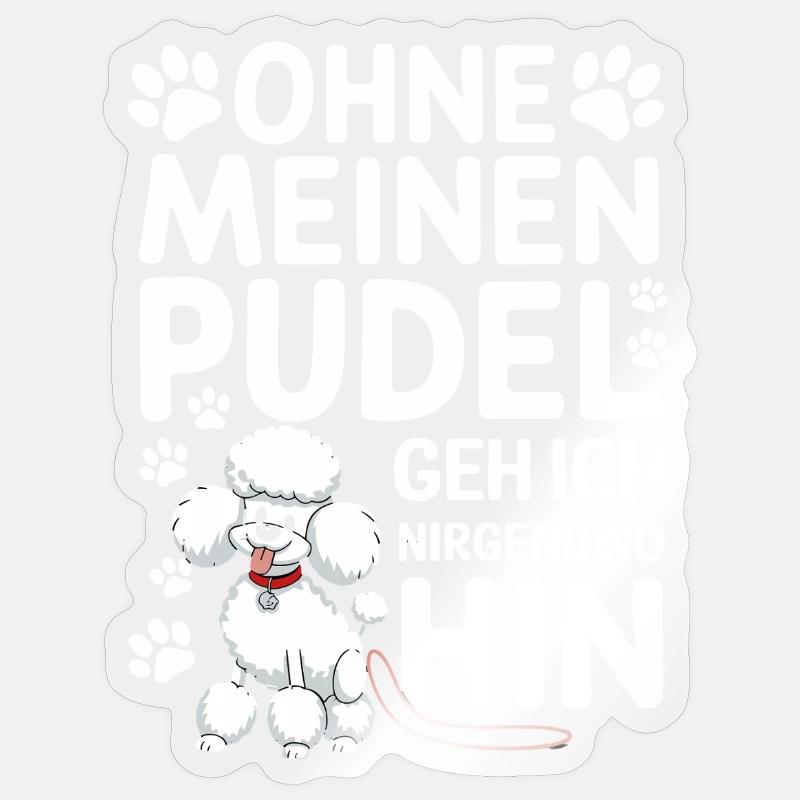 Without my poodle I'm going - Sticker size S (10 x 10 cm) - transparent glossy