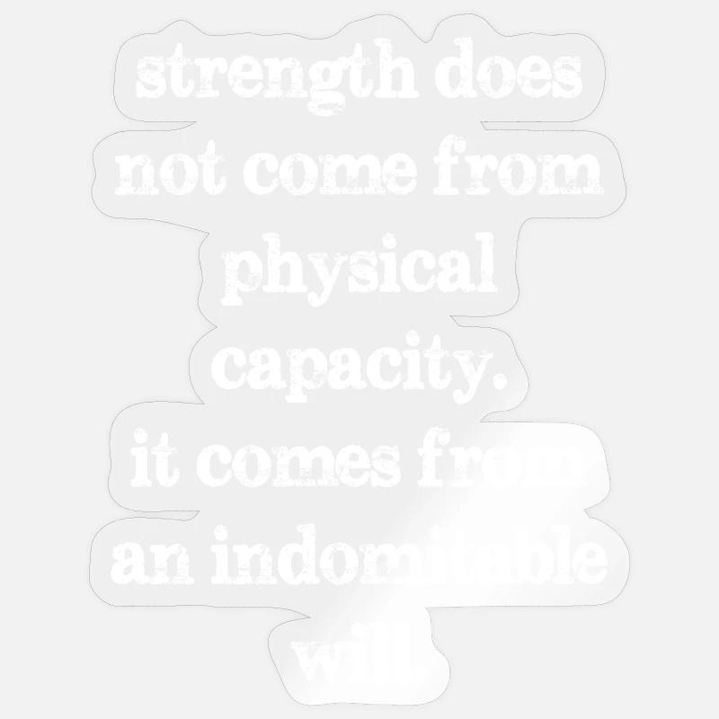 strength does not come from physical capacity it Sticker size S (10 x 10 cm)