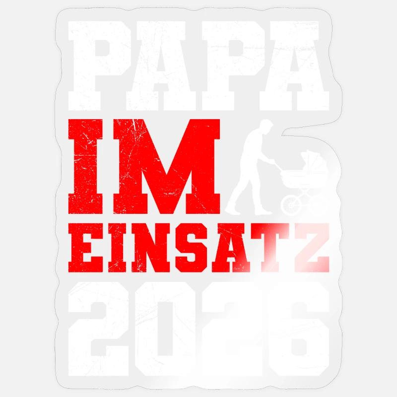 Vaterschaft PAPA IM EINSATZ 2026 LUSTIG - Sticker Größe S (10 x 10 cm) - Transparent glänzend