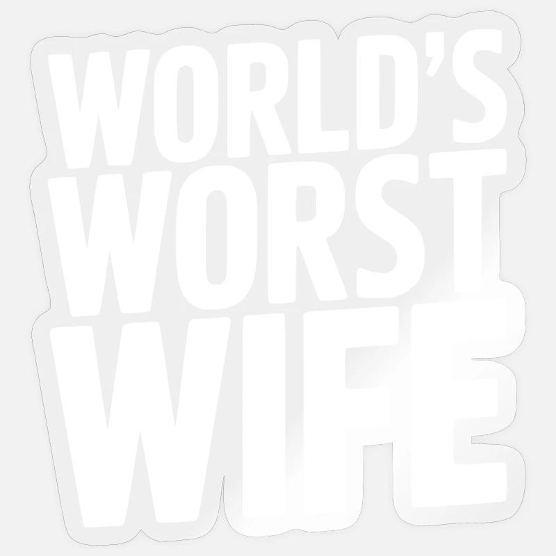 Die schlimmste Ehefrau der Welt - Sticker Größe S (10 x 10 cm) - Transparent glänzend