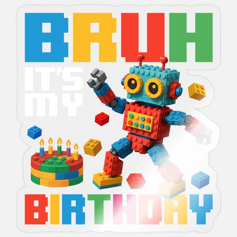 Bruh It’s My Birthday Funny Brick Builder - Sticker size S (10 x 10 cm) - transparent glossy