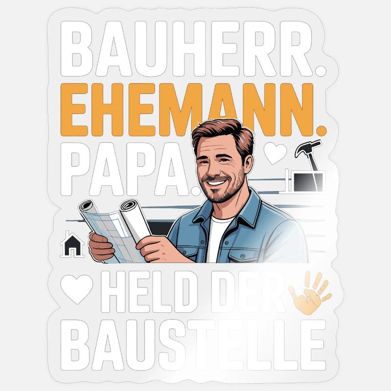 Held der Baustelle – Papa, Ehemann & Bauherr - Sticker Größe S (10 x 10 cm) - Transparent glänzend